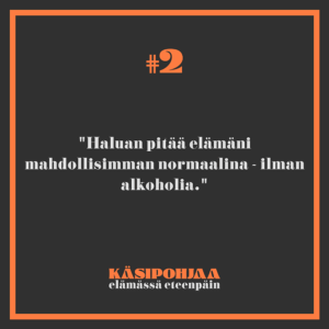 Haluan pitää elämäni mahdollisimman normaalina - ilman alkoholia.