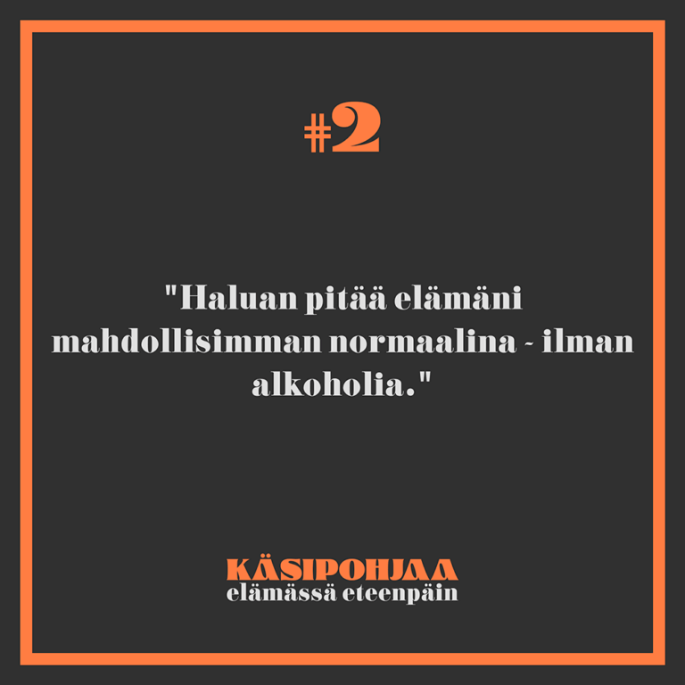 Haluan pitää elämäni mahdollisimman normaalina - ilman alkoholia.