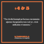 En tiedä kumpi pelottaa enemmän - ajatus luopumisesta vai se, että mikään ei muutu.